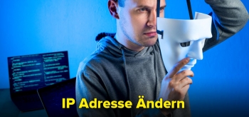 IP Adresse ändern / verstecken: So geht’s 2021