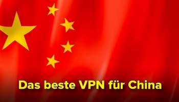 Beste VPN fuer China